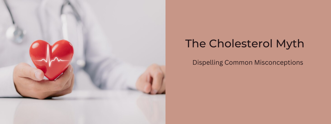 What Are The Common Misconceptions About Cholesterol And Heart Health